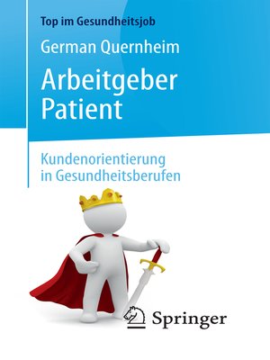 cover image of Arbeitgeber Patient--Kundenorientierung in Gesundheitsberufen